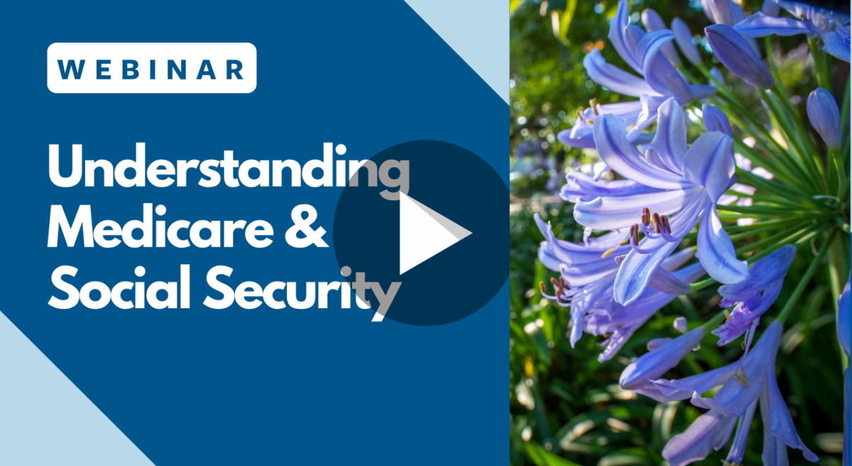 Understanding Medicare & Social Security Webinar