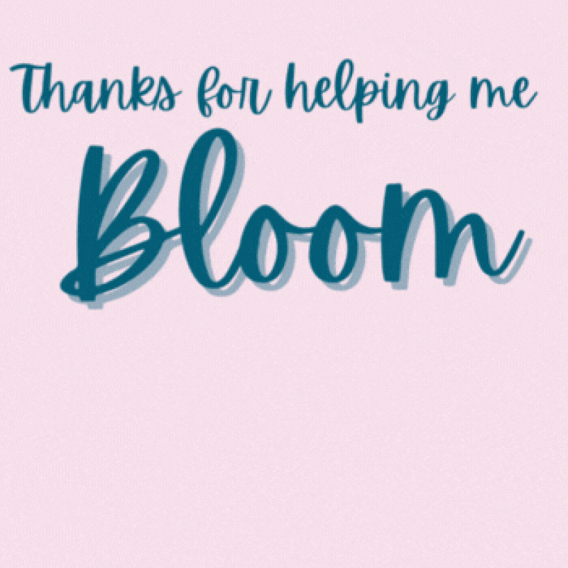 Helping me Bloom