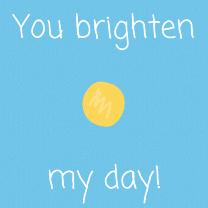 You Brighten My Day