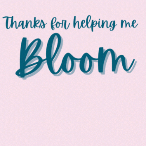 Helping me Bloom